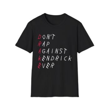 don’t rap against kendrick ever tee shirt